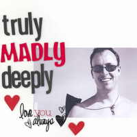 truly madly deeply